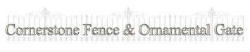 Cornerstone Fence & Ornamental Gate, LLC Logo