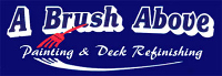 A Brush Above Painting & Deck Refinishing Logo