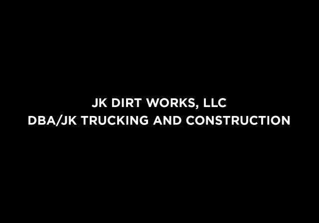 JK Dirt Work LLC dba JK Trucking and Construction Logo