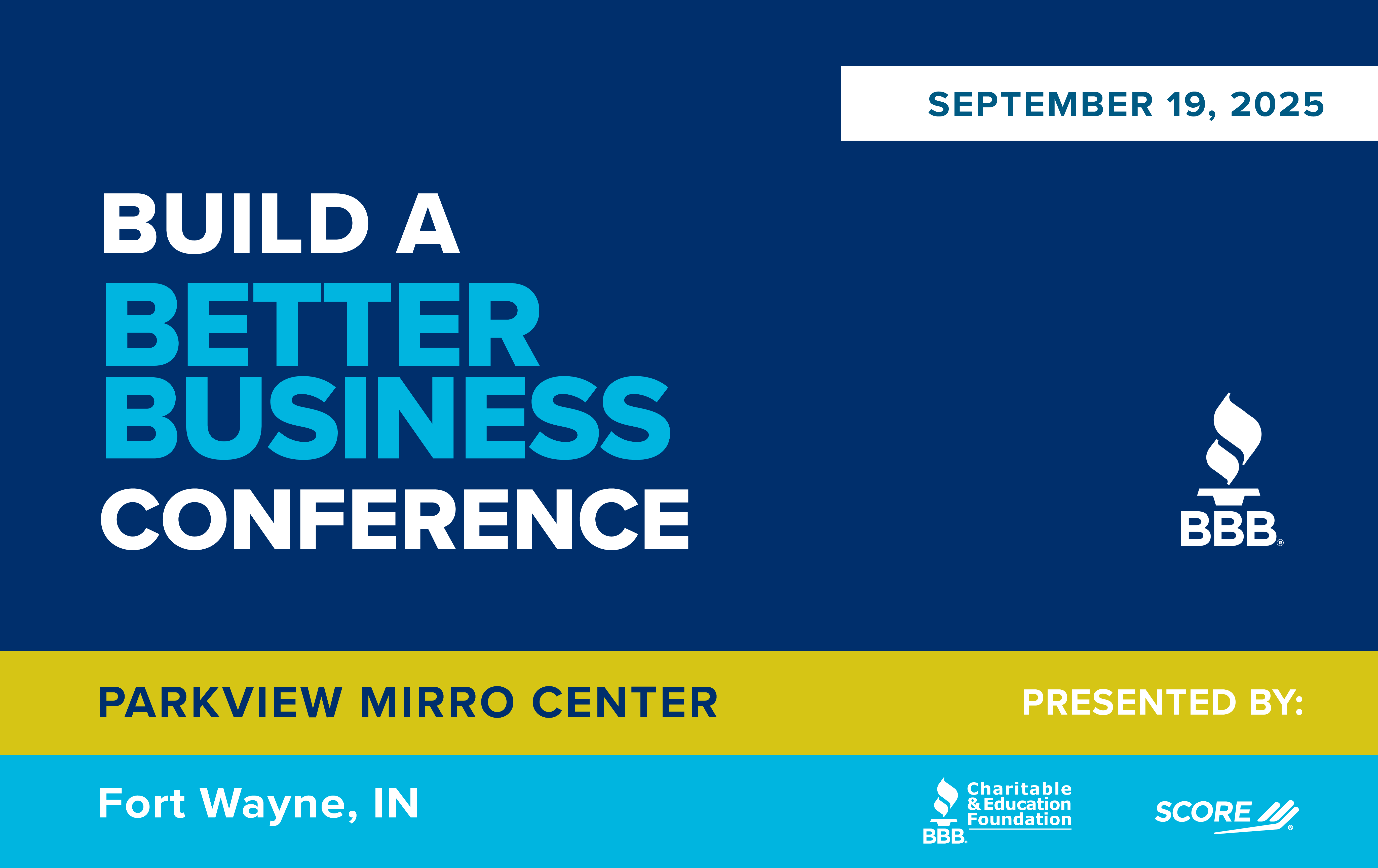 Build a Better Business Conference Logo wit sponsors SCORE and BBB Charitable and Education Foundation logos at the Parkview Mirro Center
