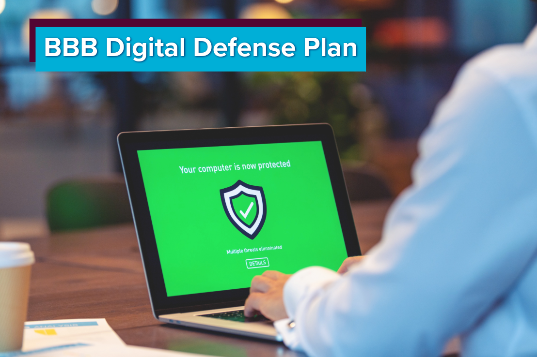 Green computer screen that says your computer has been secured with caption bbb digital defense plan