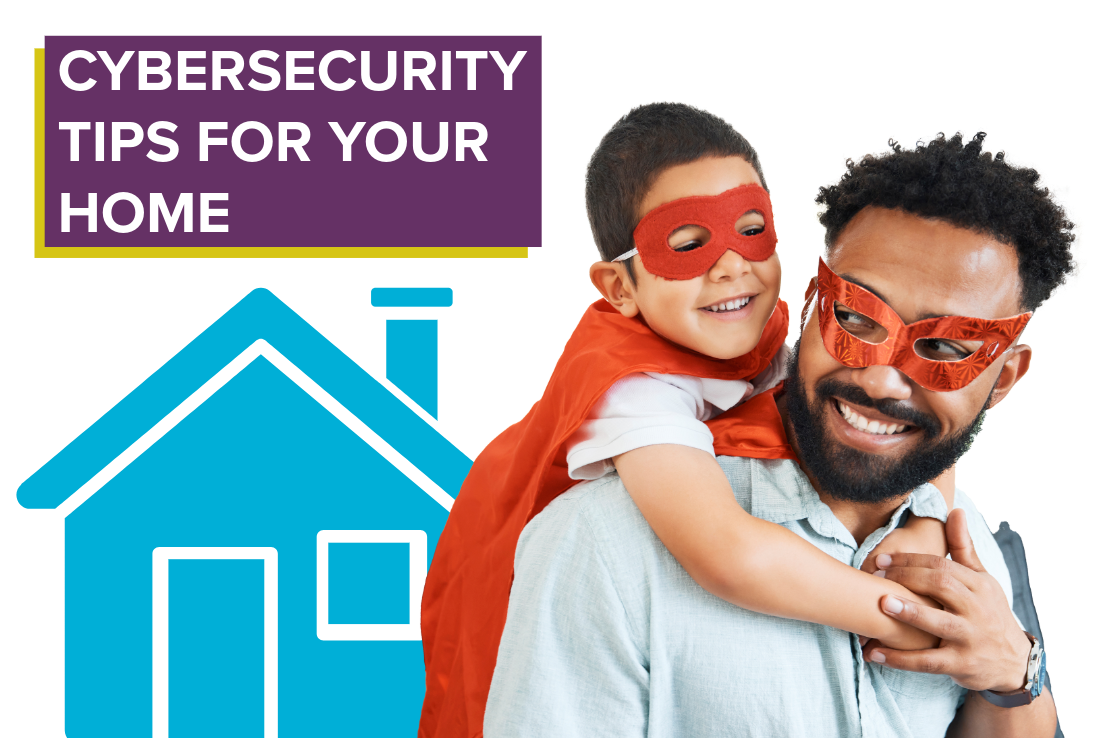 Father and son wearing superhero masks and capes with caption cybersecurity for your home