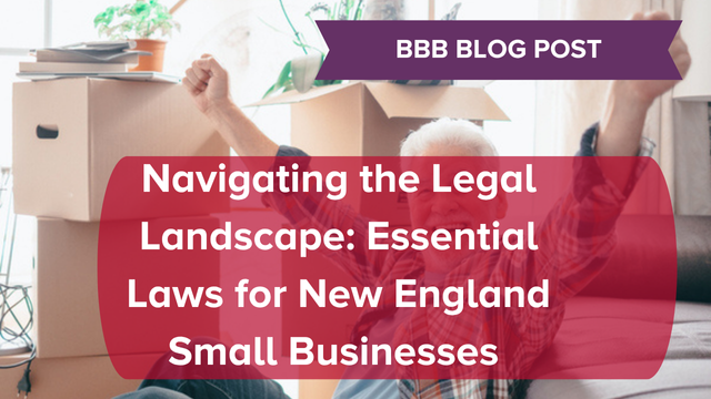 A joyful older man celebrates amidst moving boxes, featuring a blog post header about essential laws for New England small businesses.
