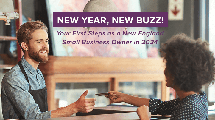 New Year, New Buzz: Your First Steps as a New England Small Business Owner in 2024