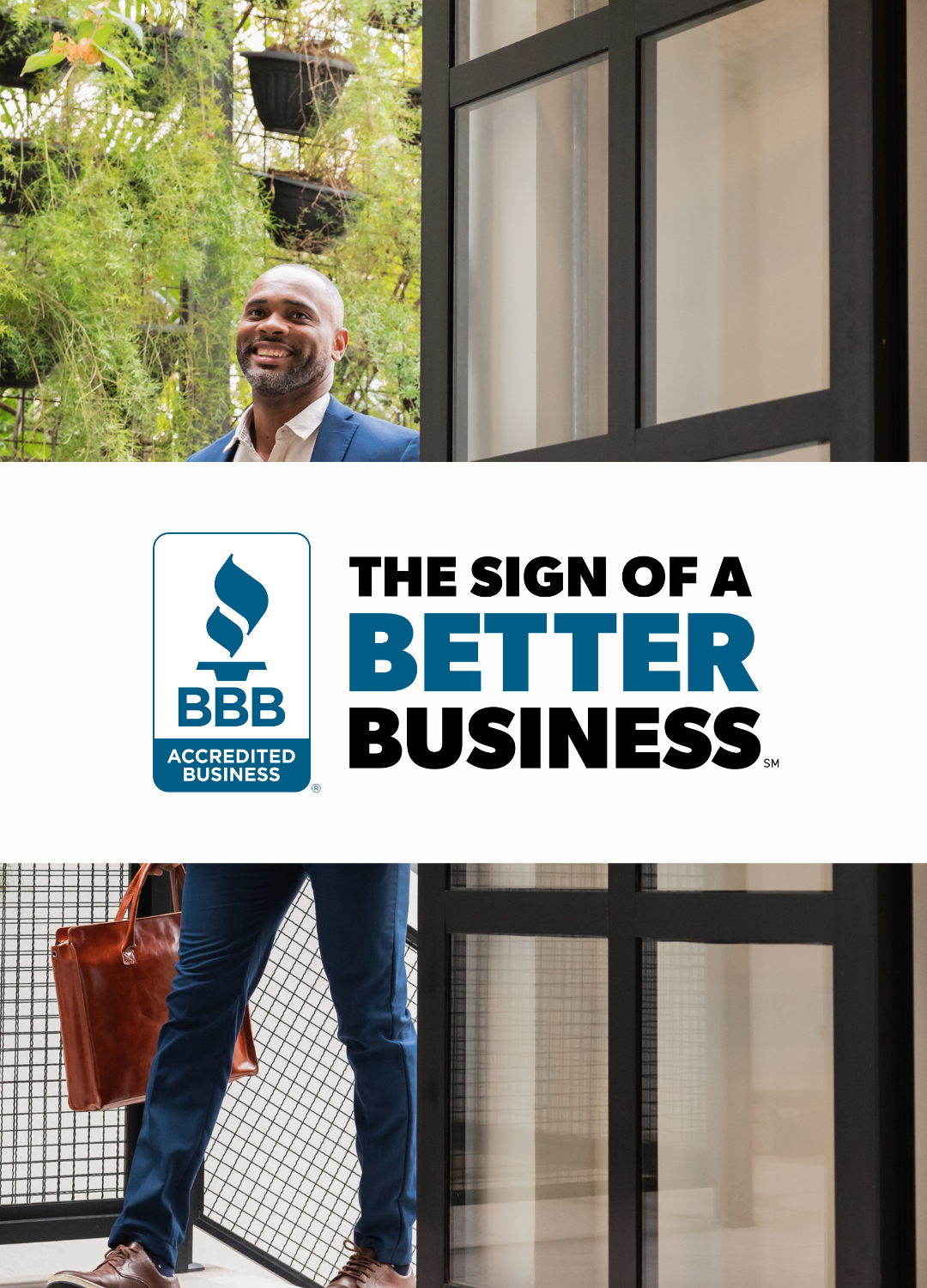 A black man is shown walking into a building and smiling with a briefcase. In the middle of the image a white box highlights the BBB Accredited Business seal alongside the words, the Sign of A Better Business.